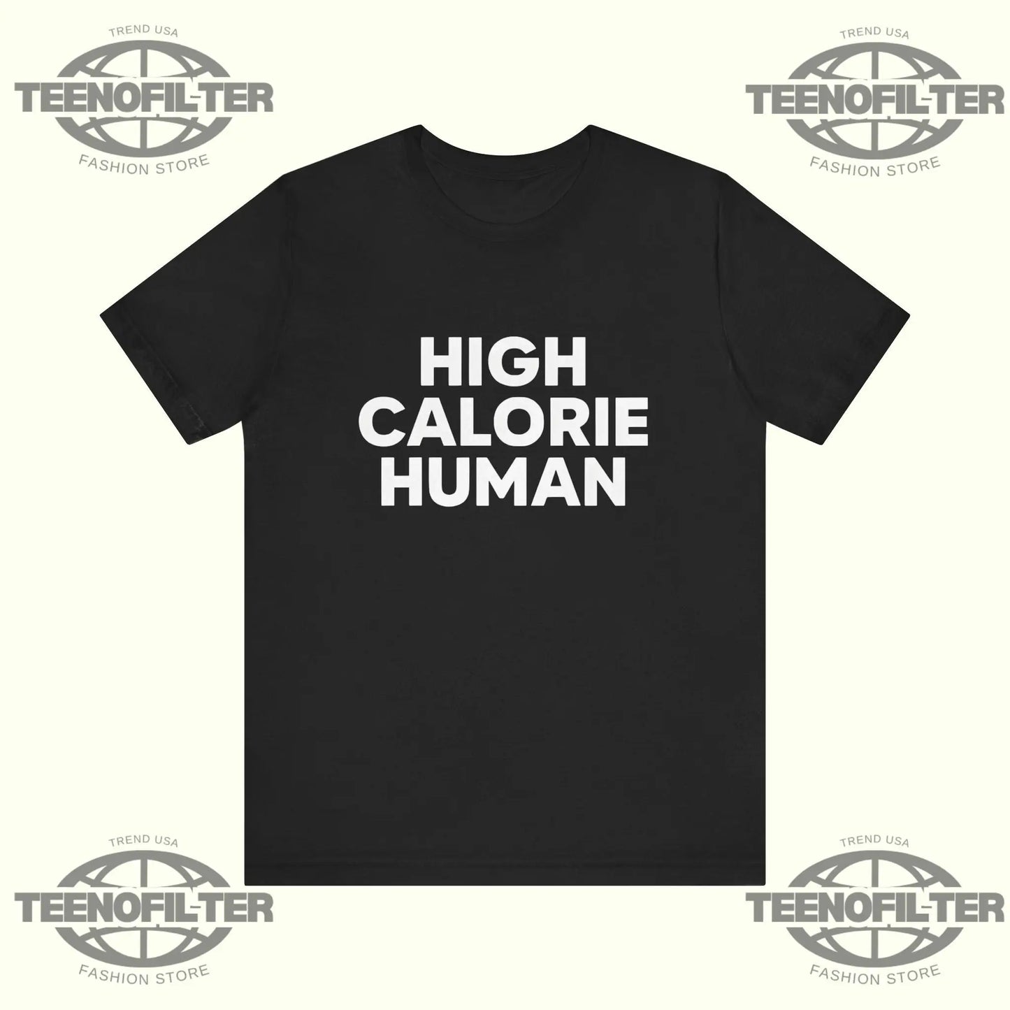 High Calorie Human T-Shirt Printify