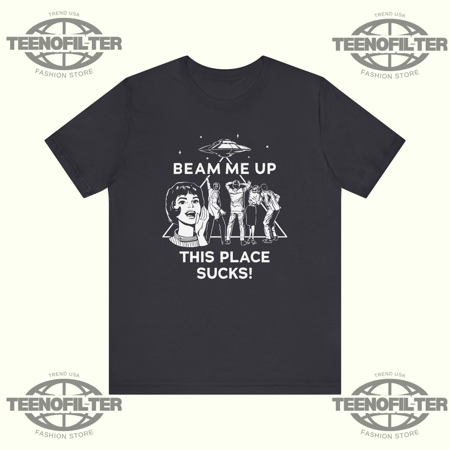 Beam Me Up This Place Sucks T-Shirt Printify
