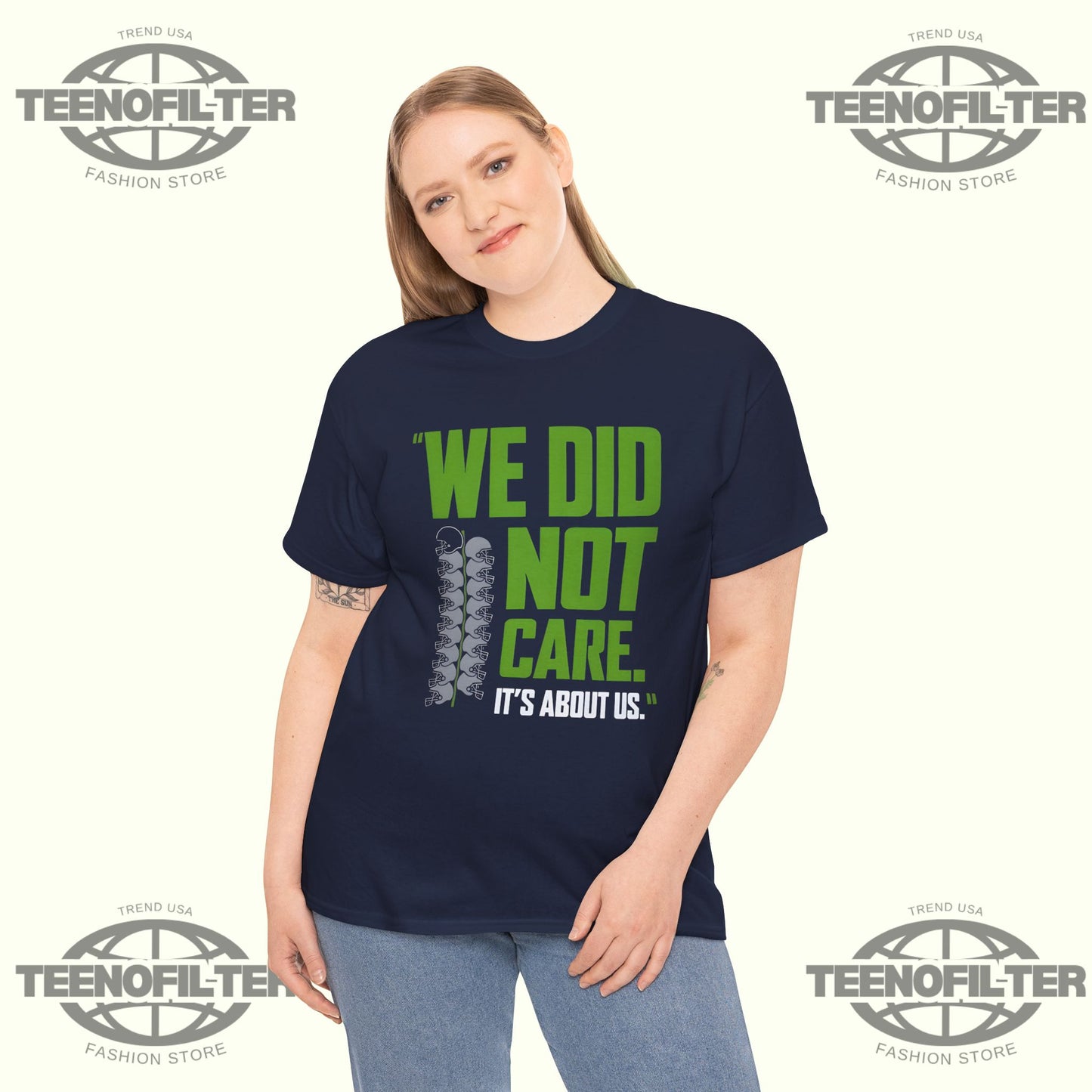 We Did Not Care It’s About Us T-Shirt - Tee No Filter