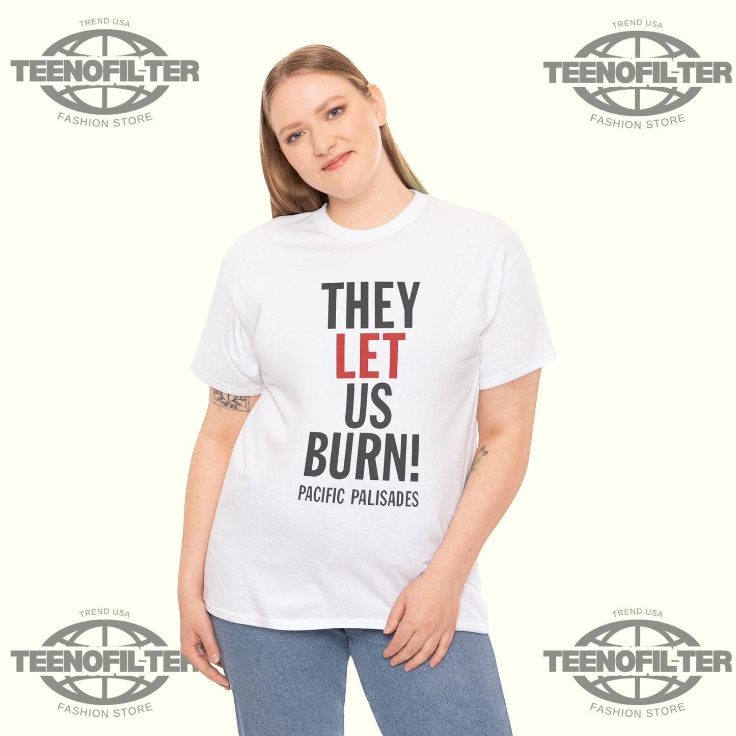 They Let Us Burn Pacific Palisades T-shirt - Tee No Filter
