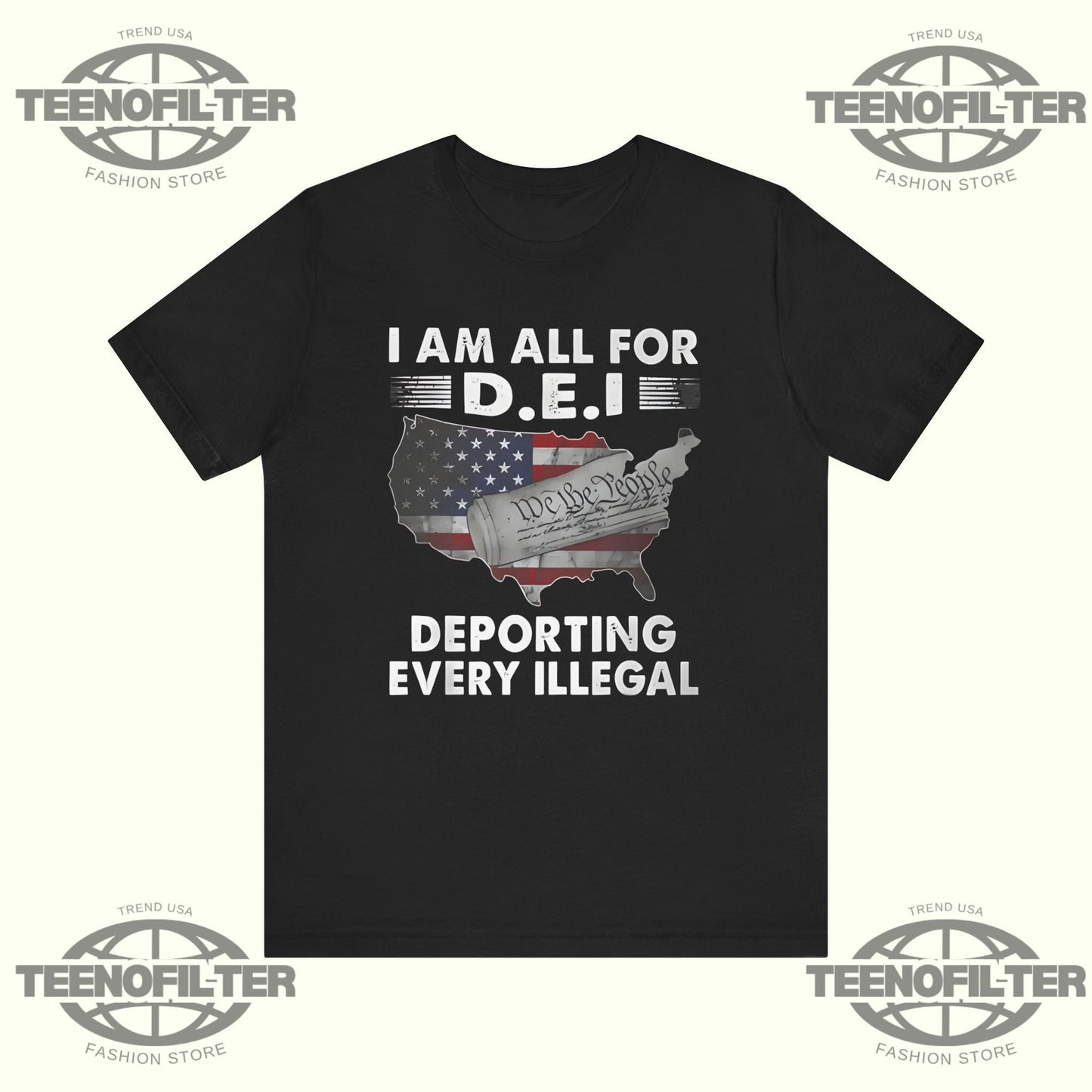 I Am All For DEI Deporting Every Illegal T-Shirt Printify