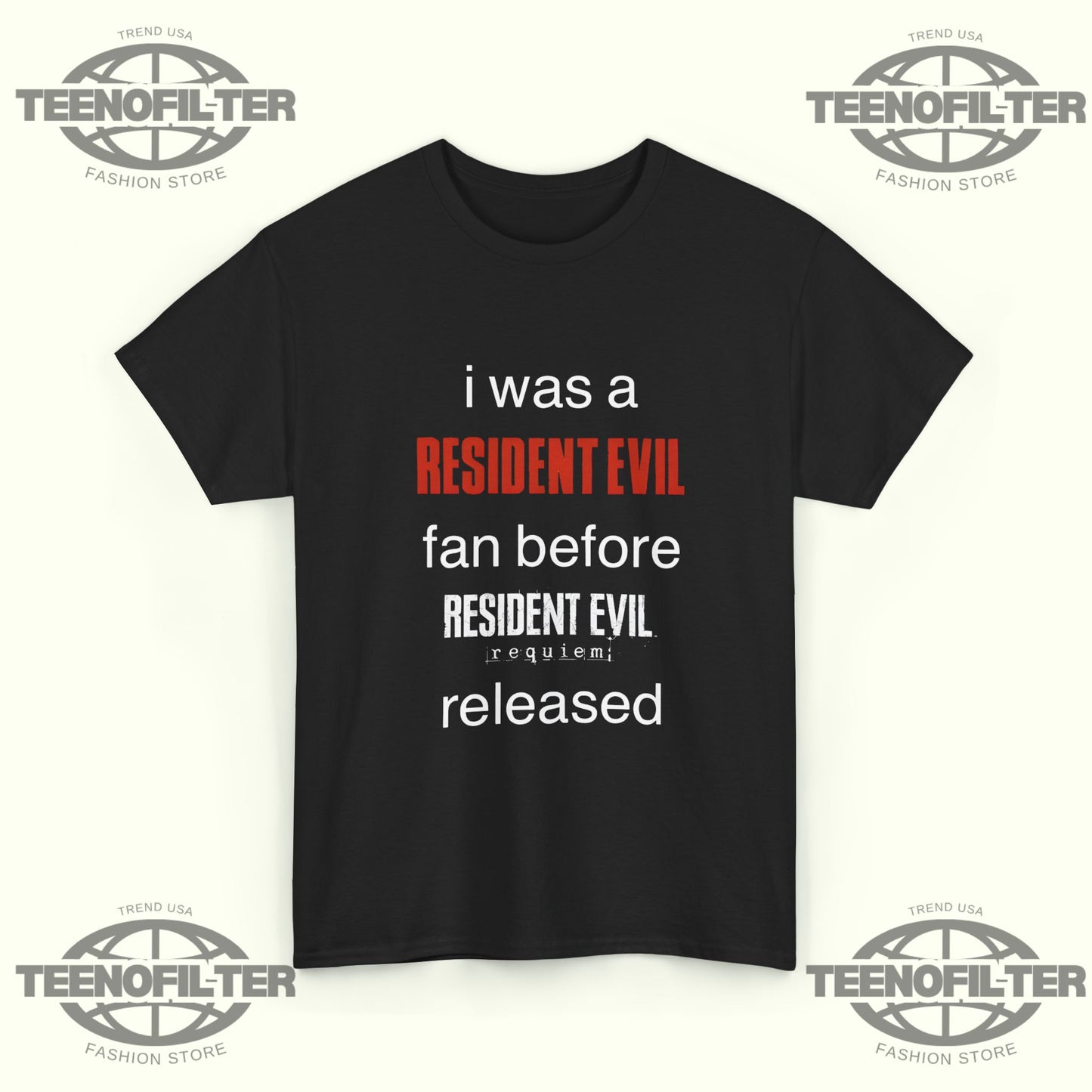 I Was A Resident Evil Fan Before It Was Mainstream T-Shirt - Tee No Filter