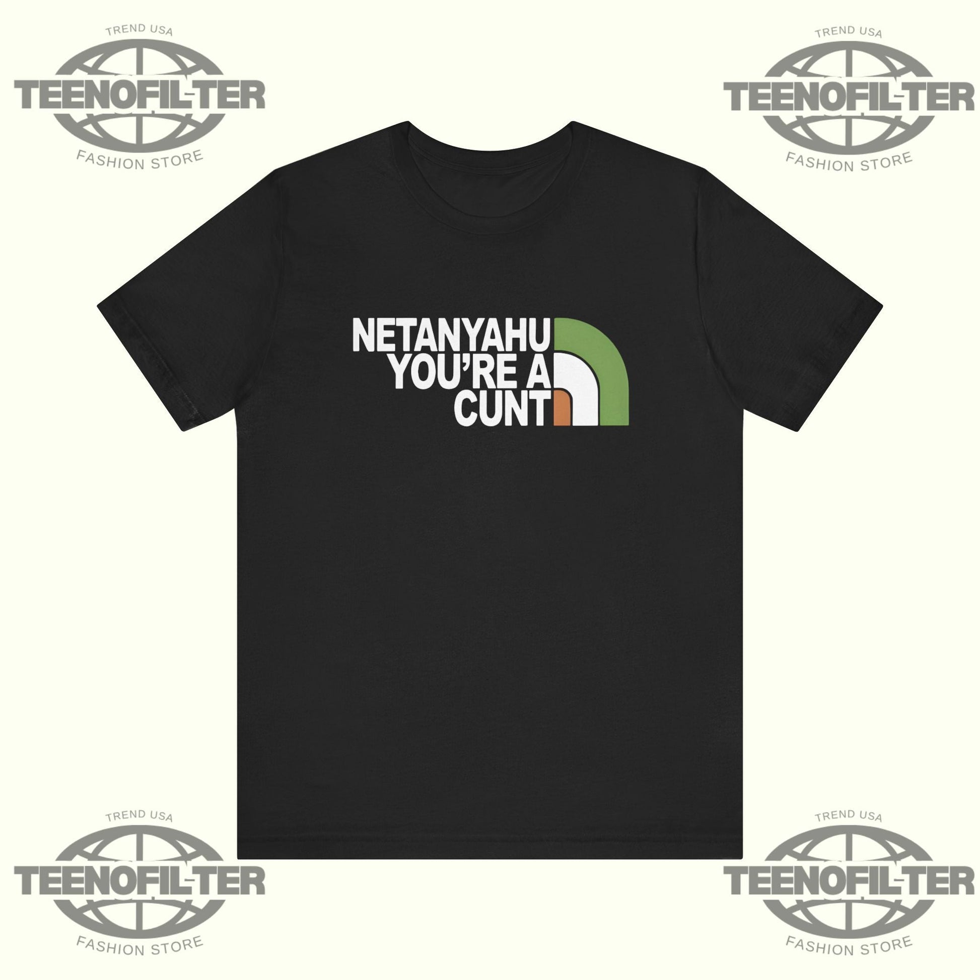 Netanyahu You’re a Cunt T-Shirt Printify