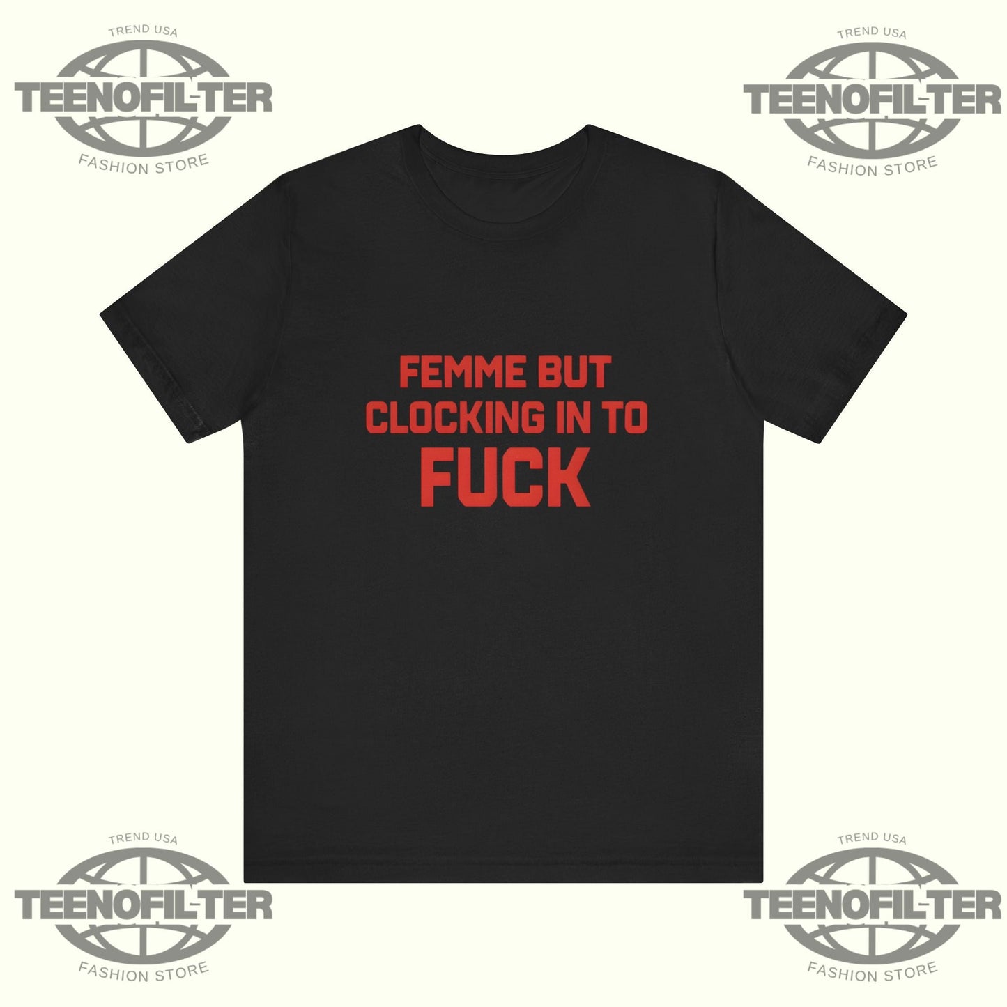 Femme But Clocking In To Fuck T-shirt Printify