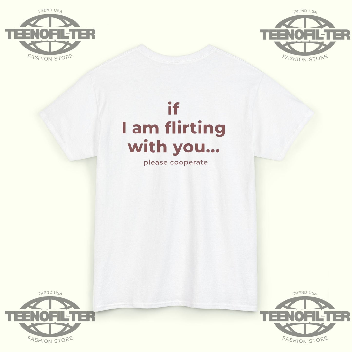If I Am Flirting With You Please Cooperate T-Shirt Printify