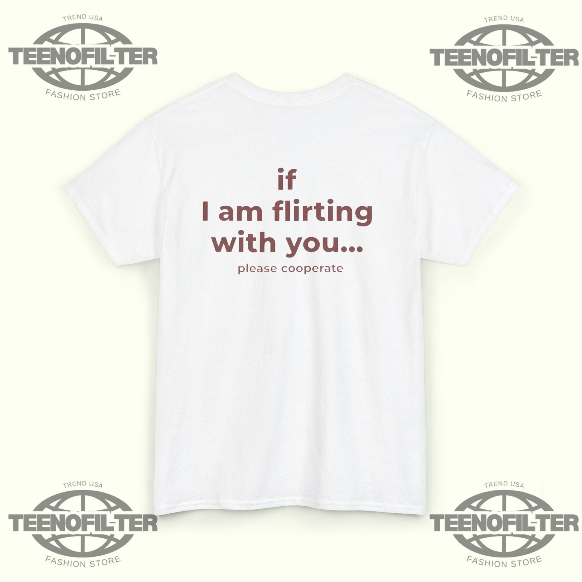 If I Am Flirting With You Please Cooperate T-Shirt Printify