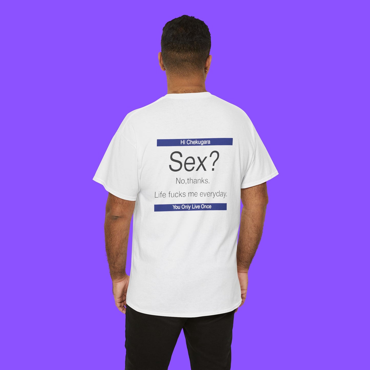 Sex No Thanks Life Fucks Me Everyday Back Shirt
