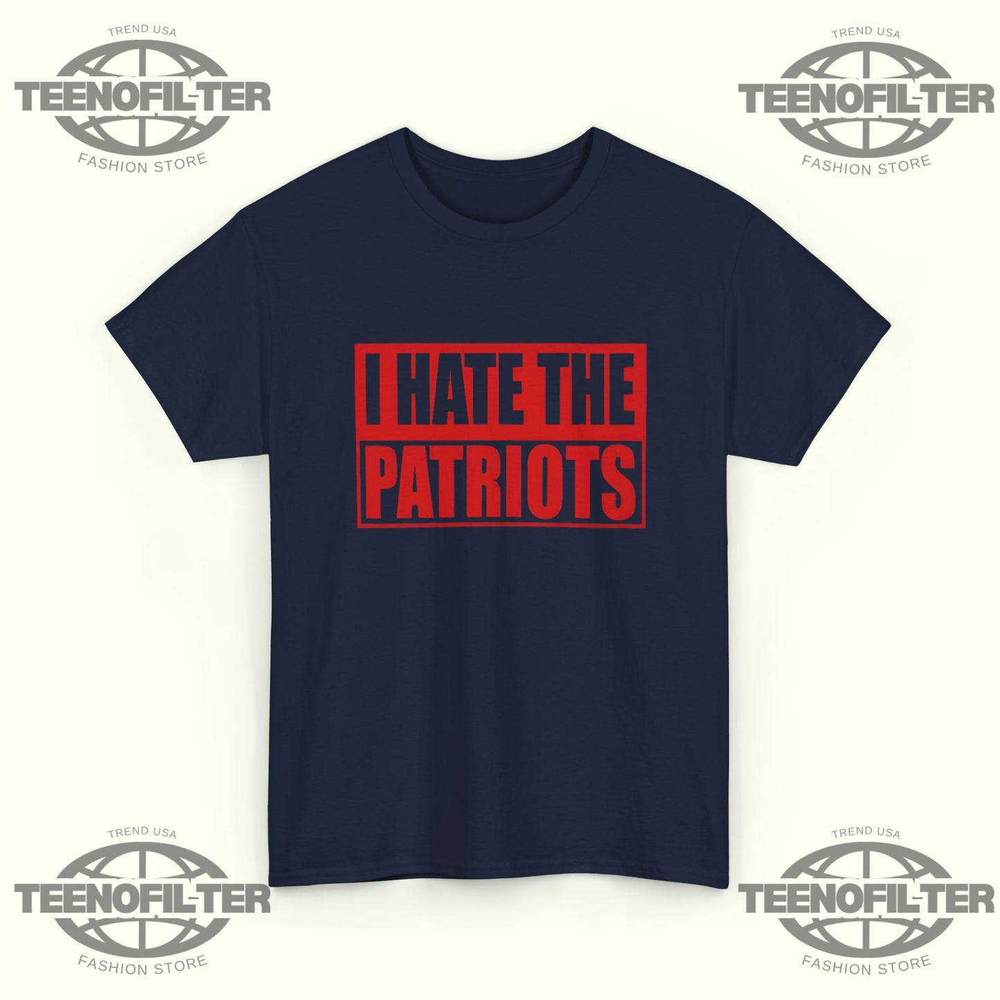 I Hate The Patriots T-Shirt - Tee No Filter