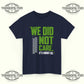 We Did Not Care It’s About Us T-Shirt - Tee No Filter