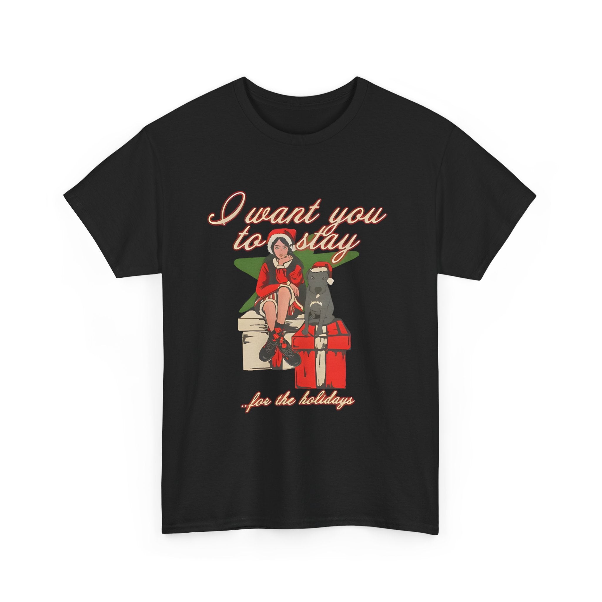 Want You To Stay For The Holiday T-Shirt