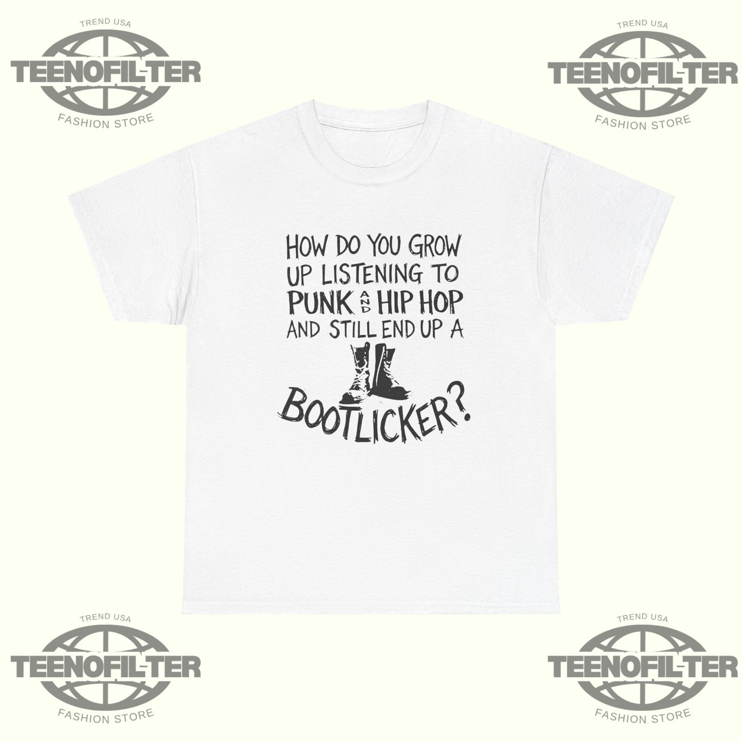How Do You Grow Up Listening To Punk And Hip Hop Music And Still End Up A Bootlicker T-shirt - Tee No Filter