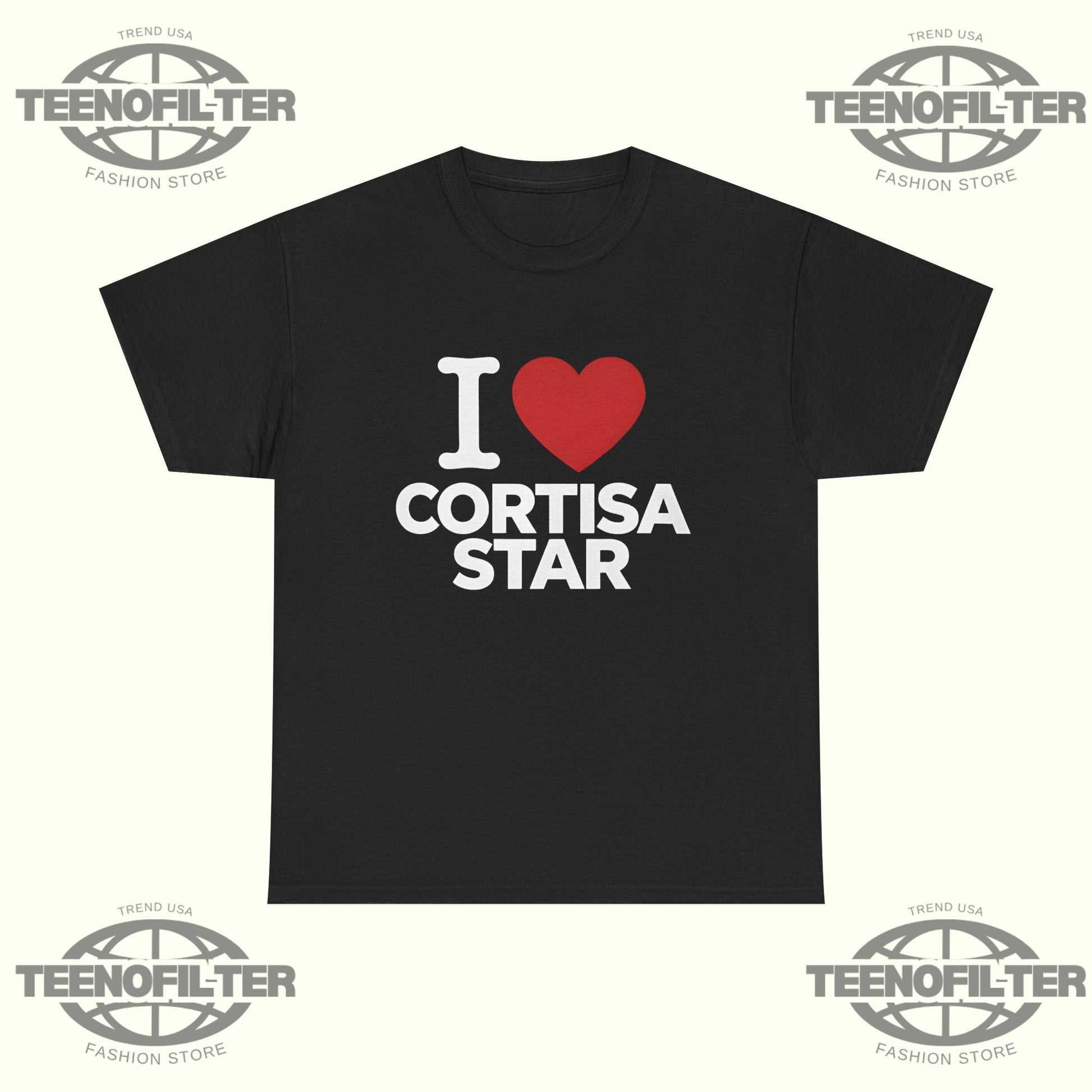I Love Cortisa Star T-Shirt - Tee No Filter