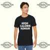High Calorie Human T-Shirt Printify