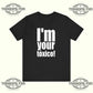 I'm Your Tóxico T-Shirt Printify