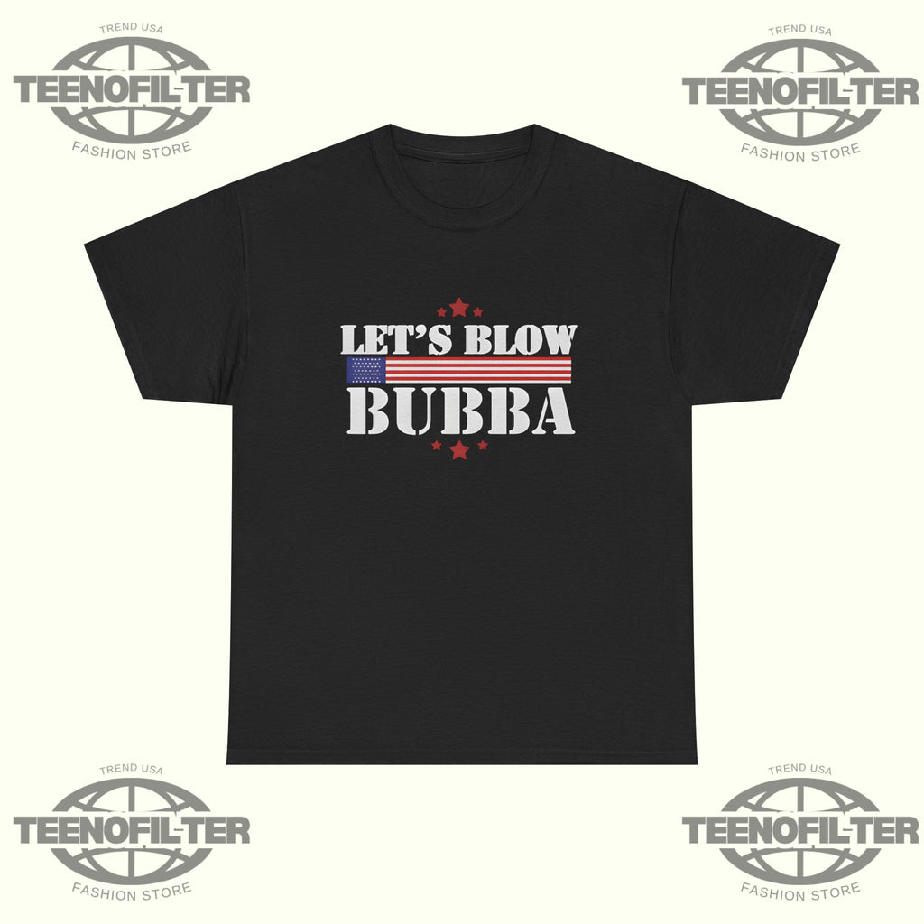 Let’s Blow Bubba Trump T-Shirt
