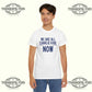 We Are All Charlie Kirk Now T-Shirt - Tee No Filter