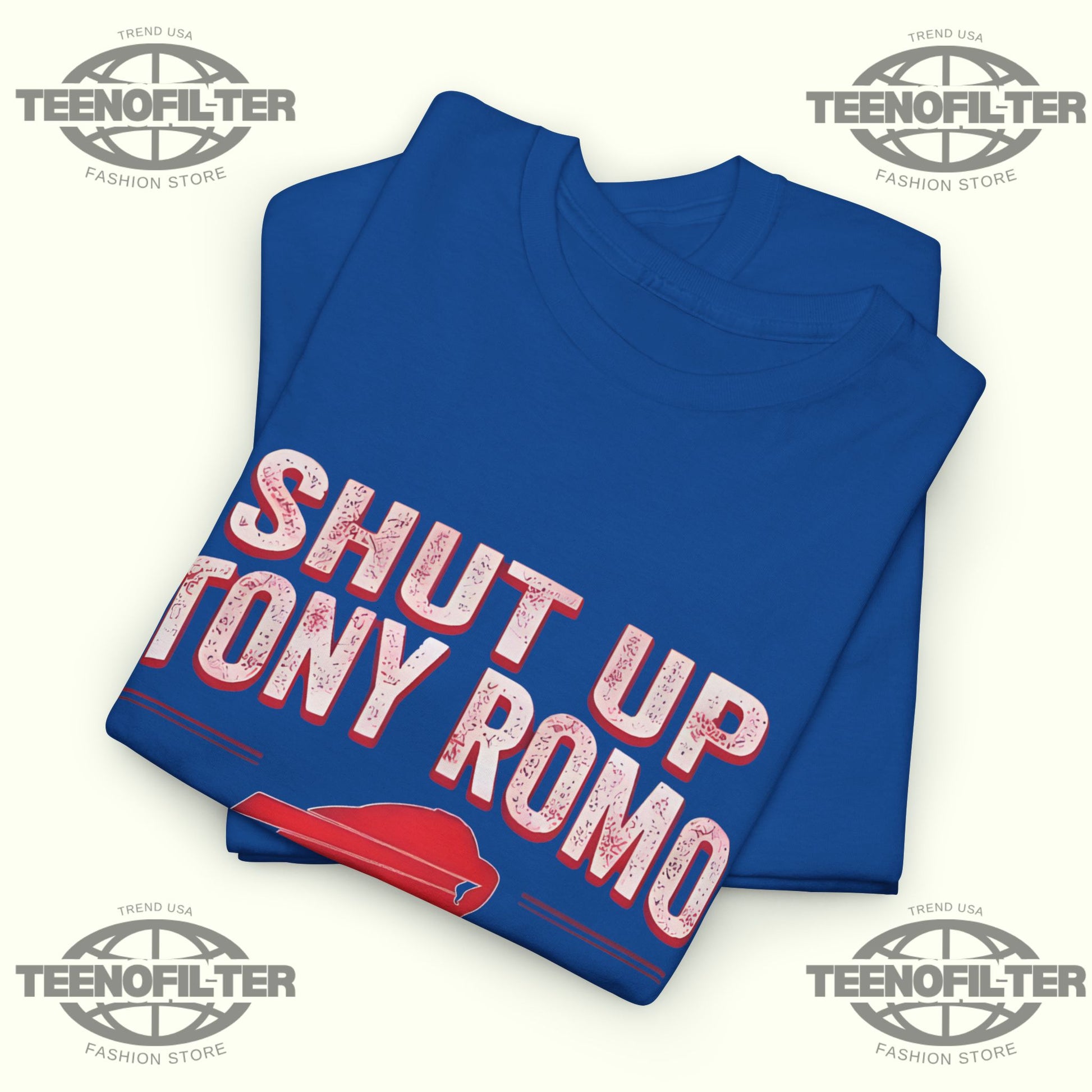 Shut Up Tony Romo Go Bills T-Shirt - Tee No Filter