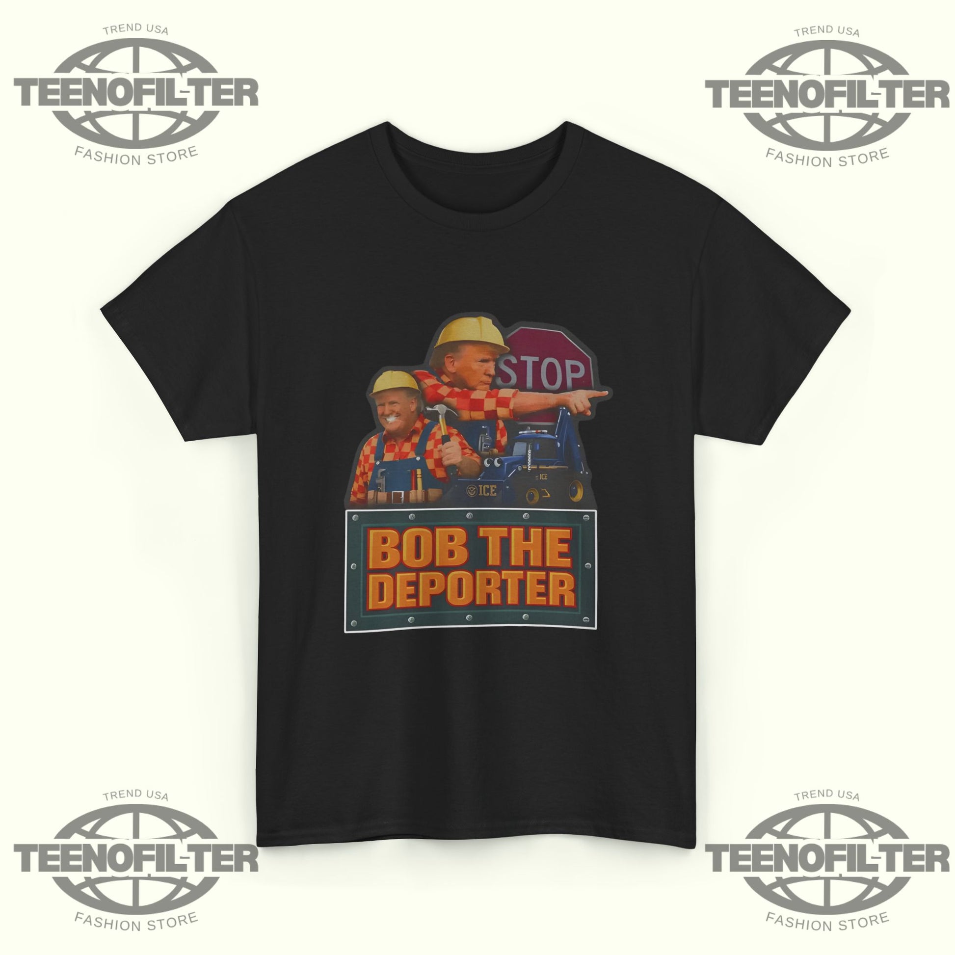 Trump Bob The Deporter T-shirt - Tee No Filter