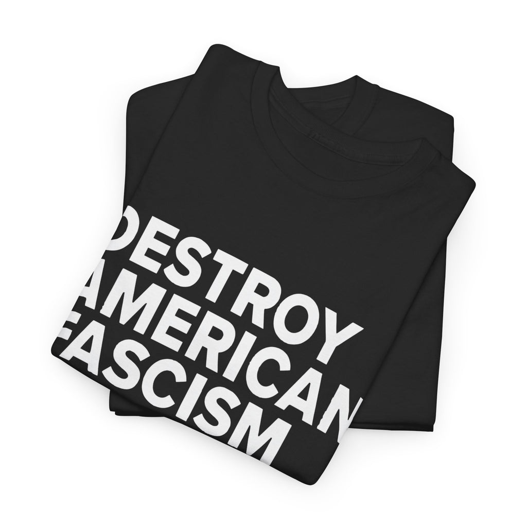 Destroy American Fascism T-shirt
