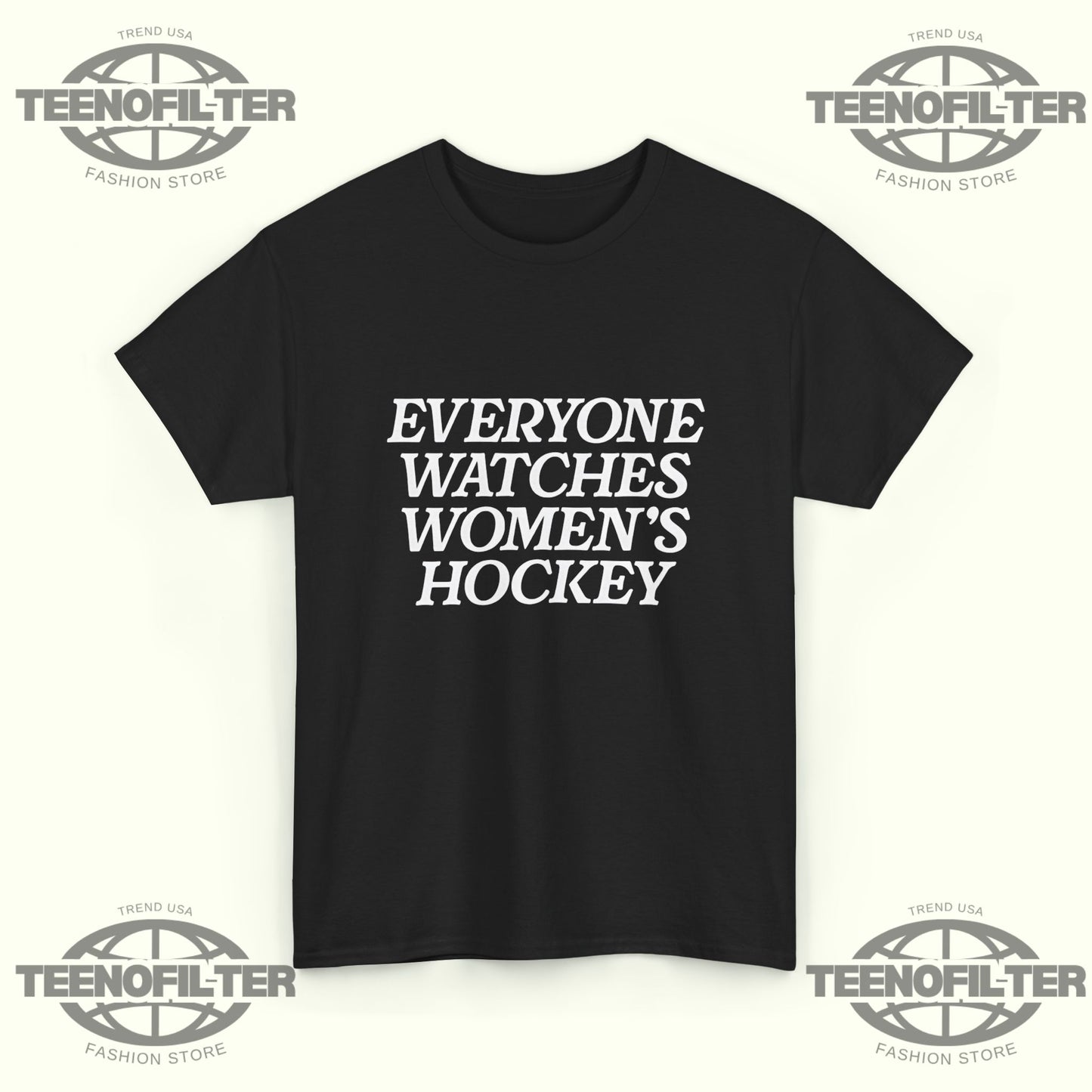 Everyone Watches Women’s Hockey T-Shirt – Olympic Gold Pride & Power Tribute - Tee No Filter