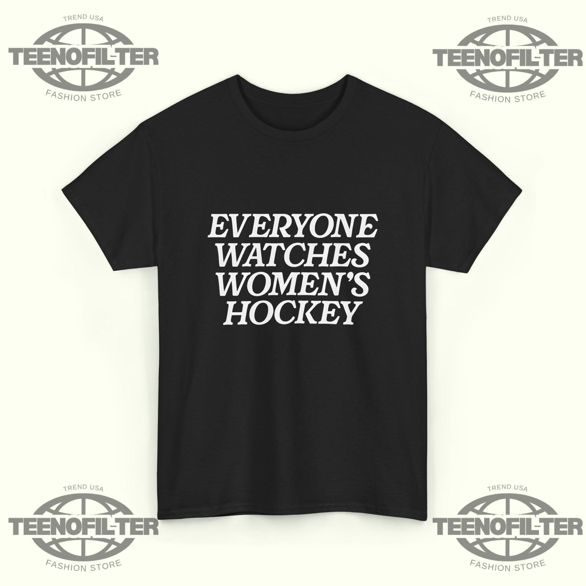 Everyone Watches Women’s Hockey T-Shirt – Olympic Gold Pride & Power Tribute - Tee No Filter