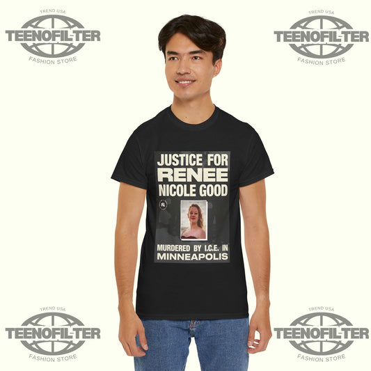 Justice for Renee Nicole Good T-Shirt – Raise Your Voice, Honor Her Memory, Demand Accountability - Tee No Filter