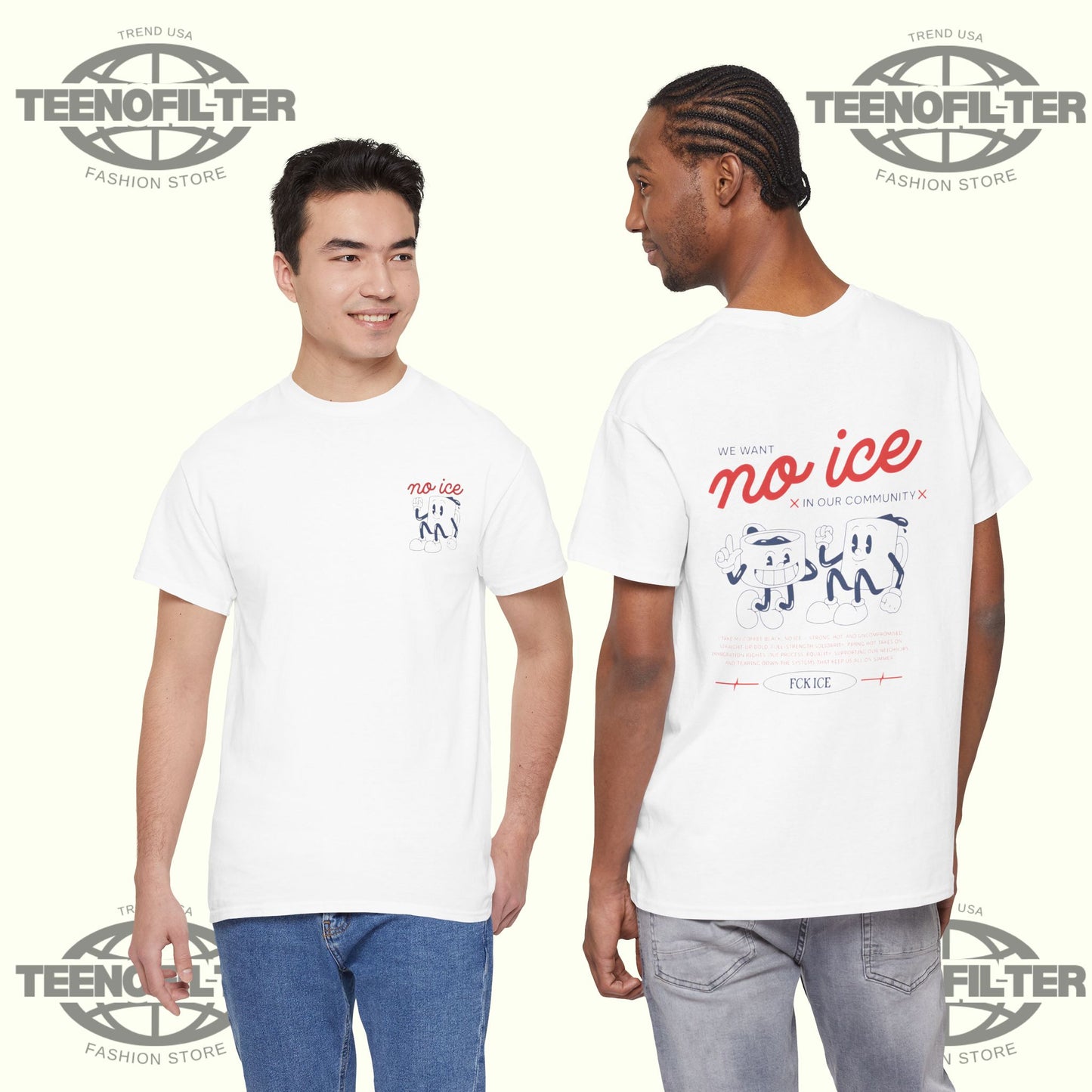 We Want No Ice in Our Community T-Shirt - Tee No Filter