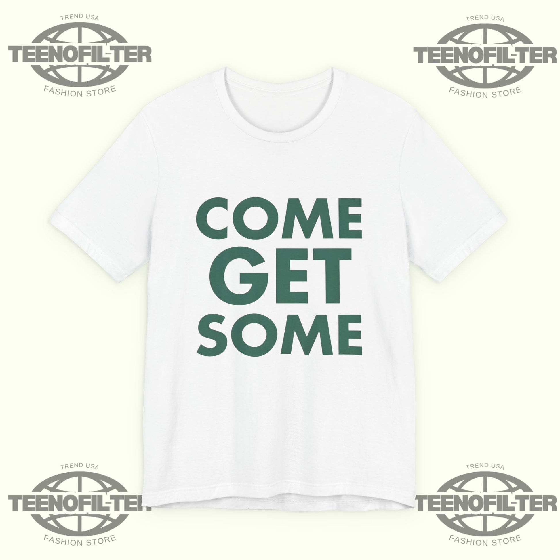 Come Get Some T‑Shirt Printify