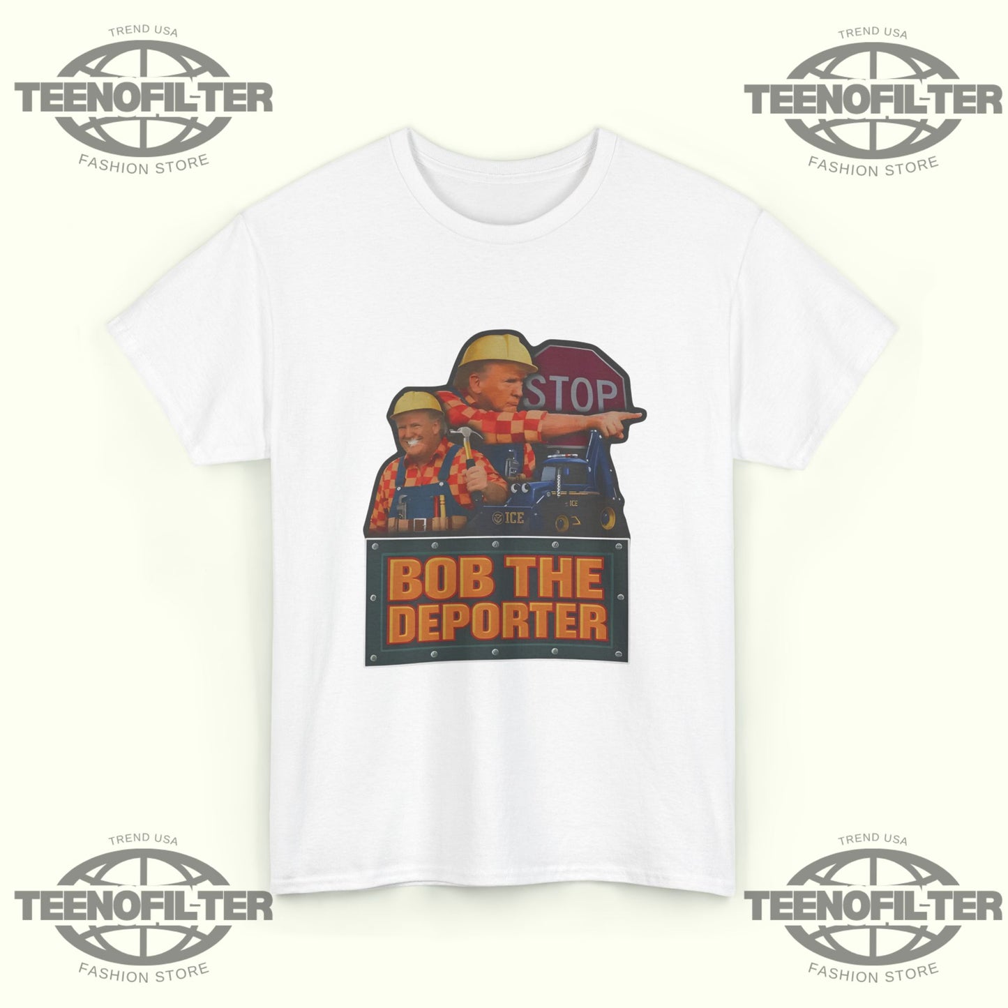 Trump Bob The Deporter T-shirt - Tee No Filter