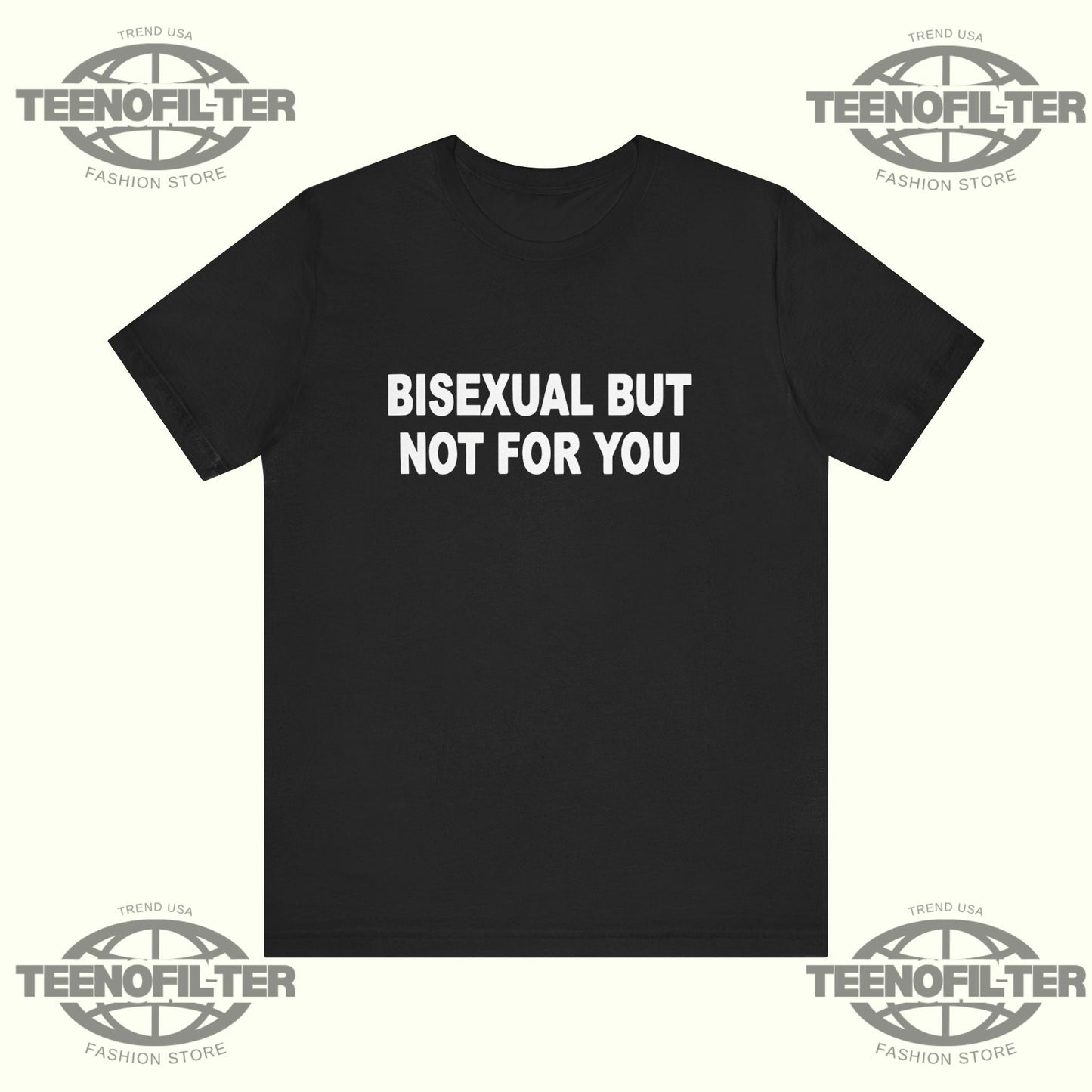 Bisexual But Not For You T-Shirt Printify