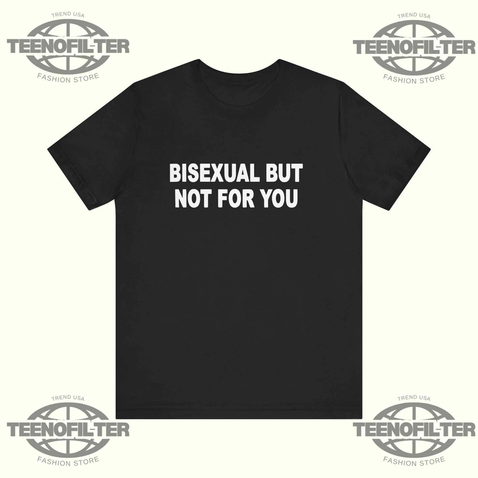 Bisexual But Not For You T-Shirt Printify