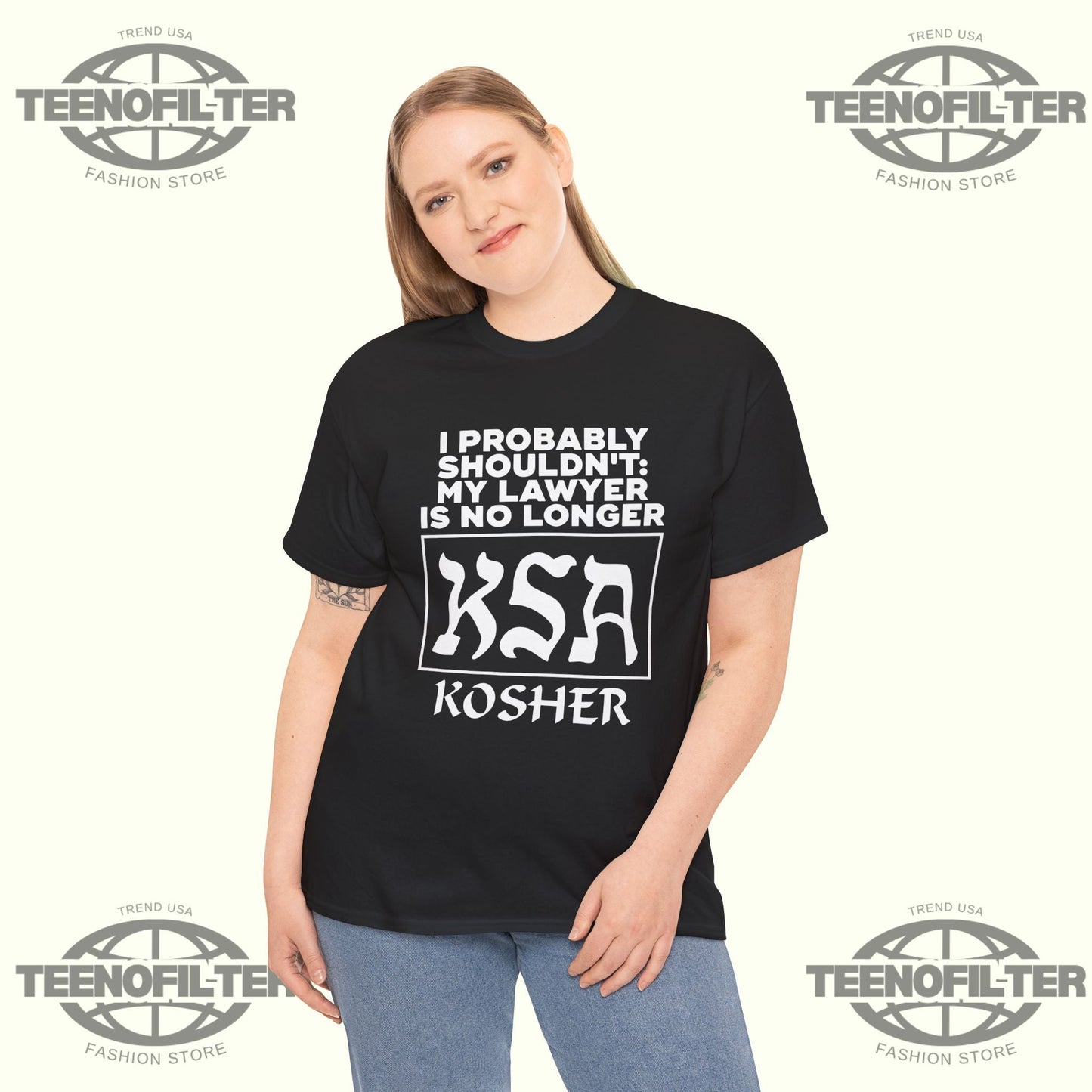 I Probably Shouldn’t My Lawyer Is No Longer KSA Kosher T-Shirt Printify