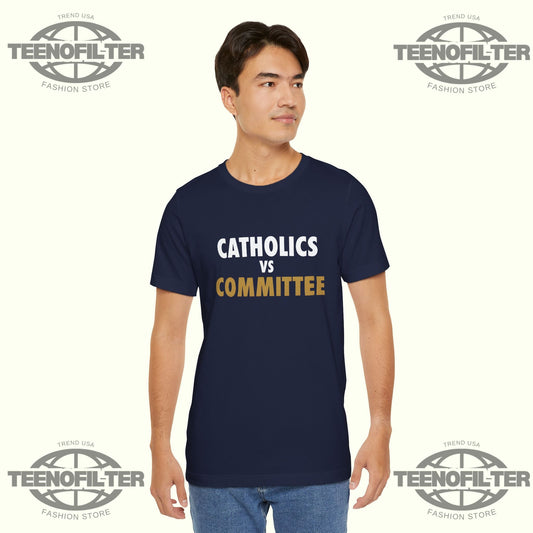 Catholics VS Committee T-Shirt Printify