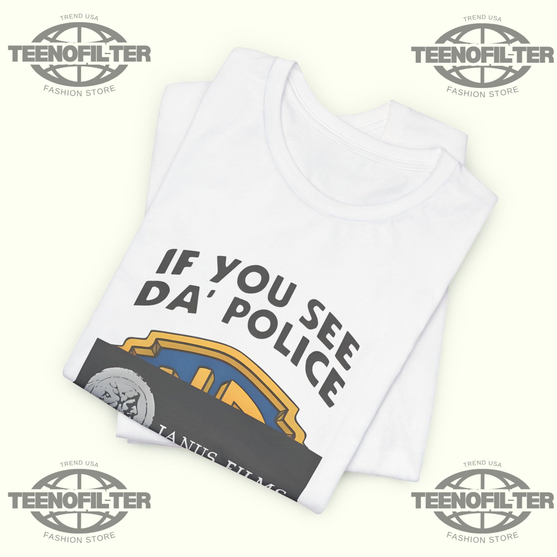 If You See Da Police Janus Films T-Shirt Printify