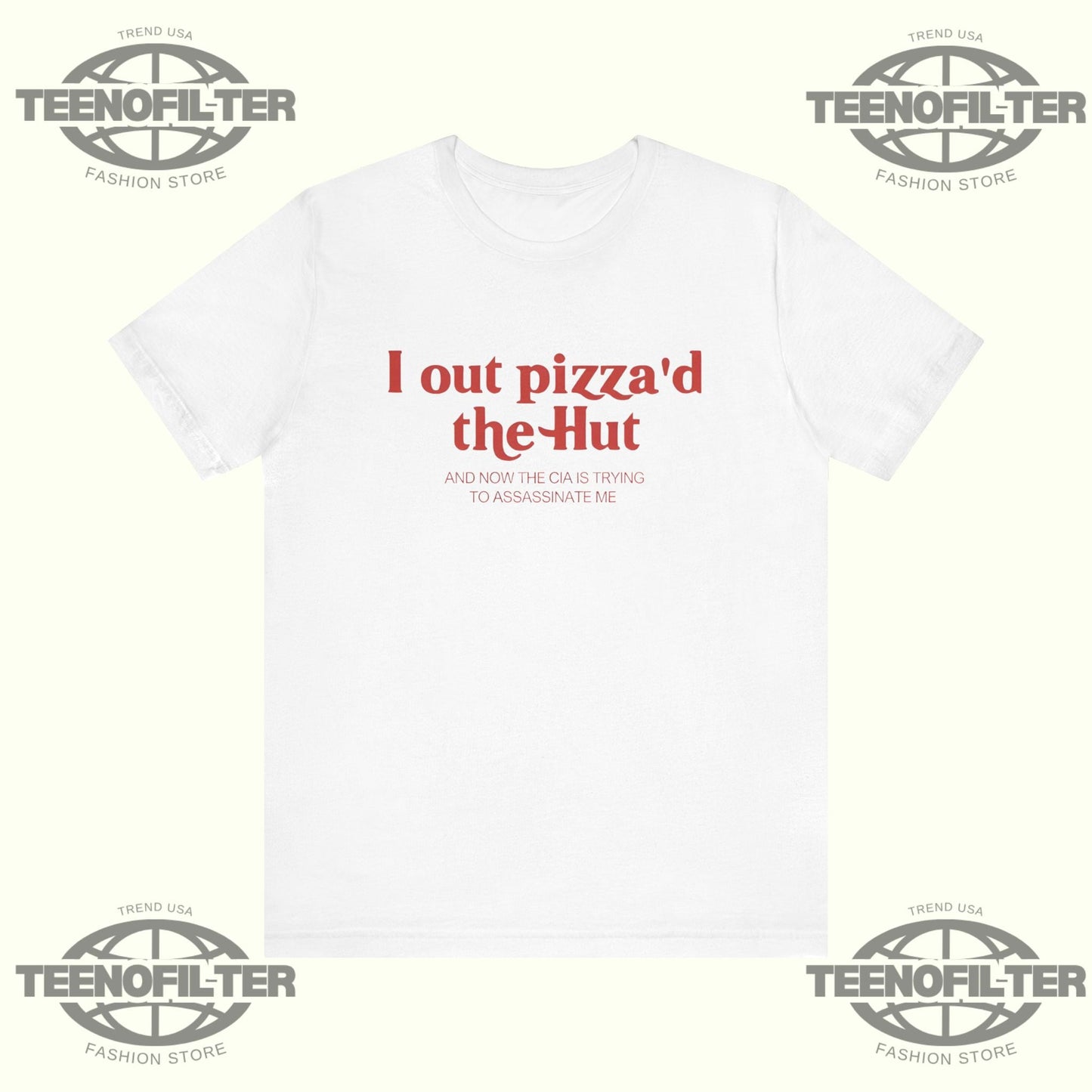 I Out Pizza’d The Hut T-Shirt Printify
