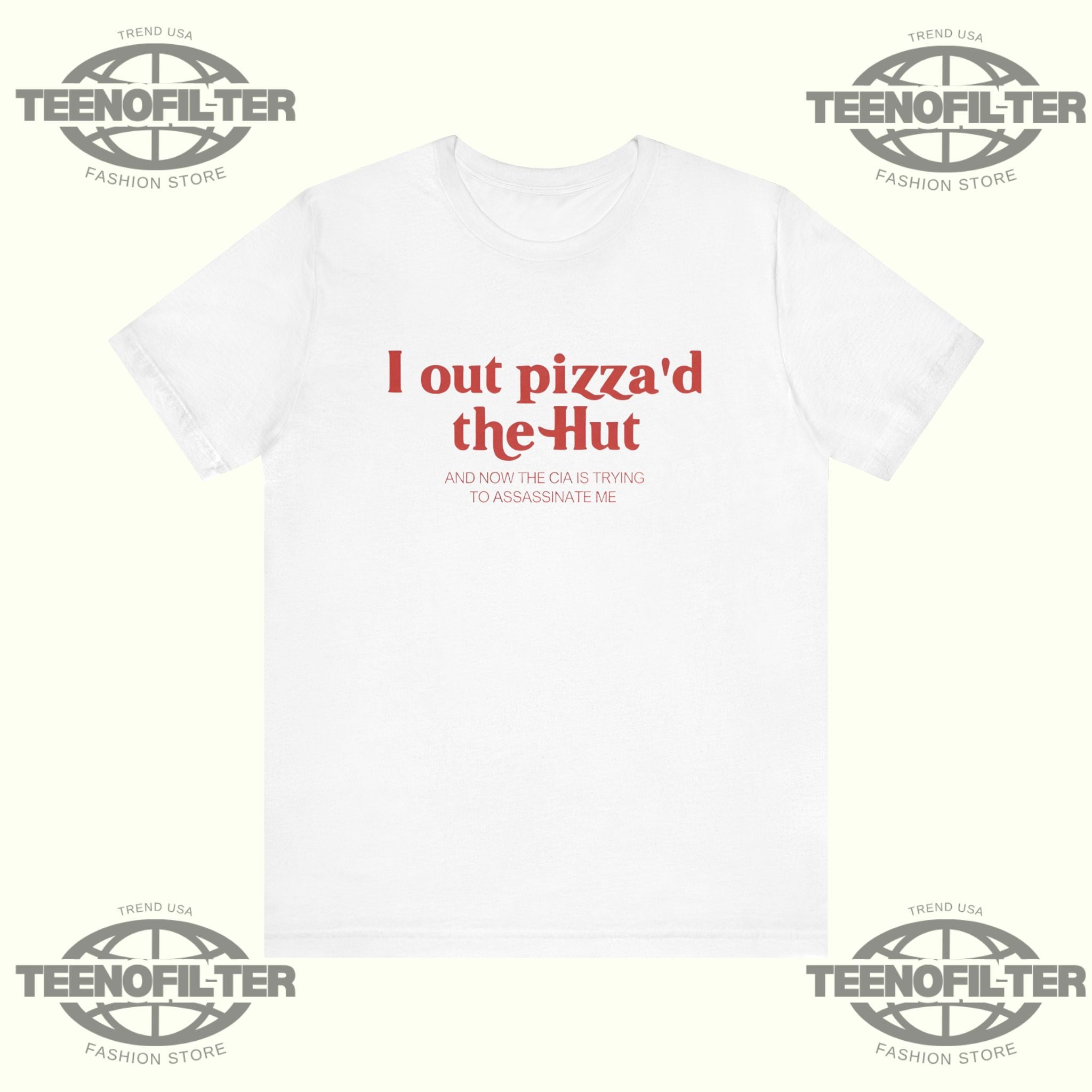 I Out Pizza’d The Hut T-Shirt