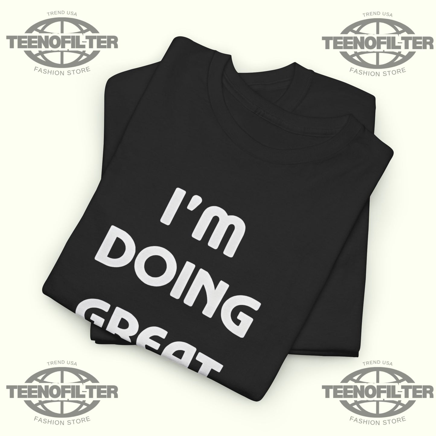 I'm Doing Great So Far T‑Shirt - Tee No Filter