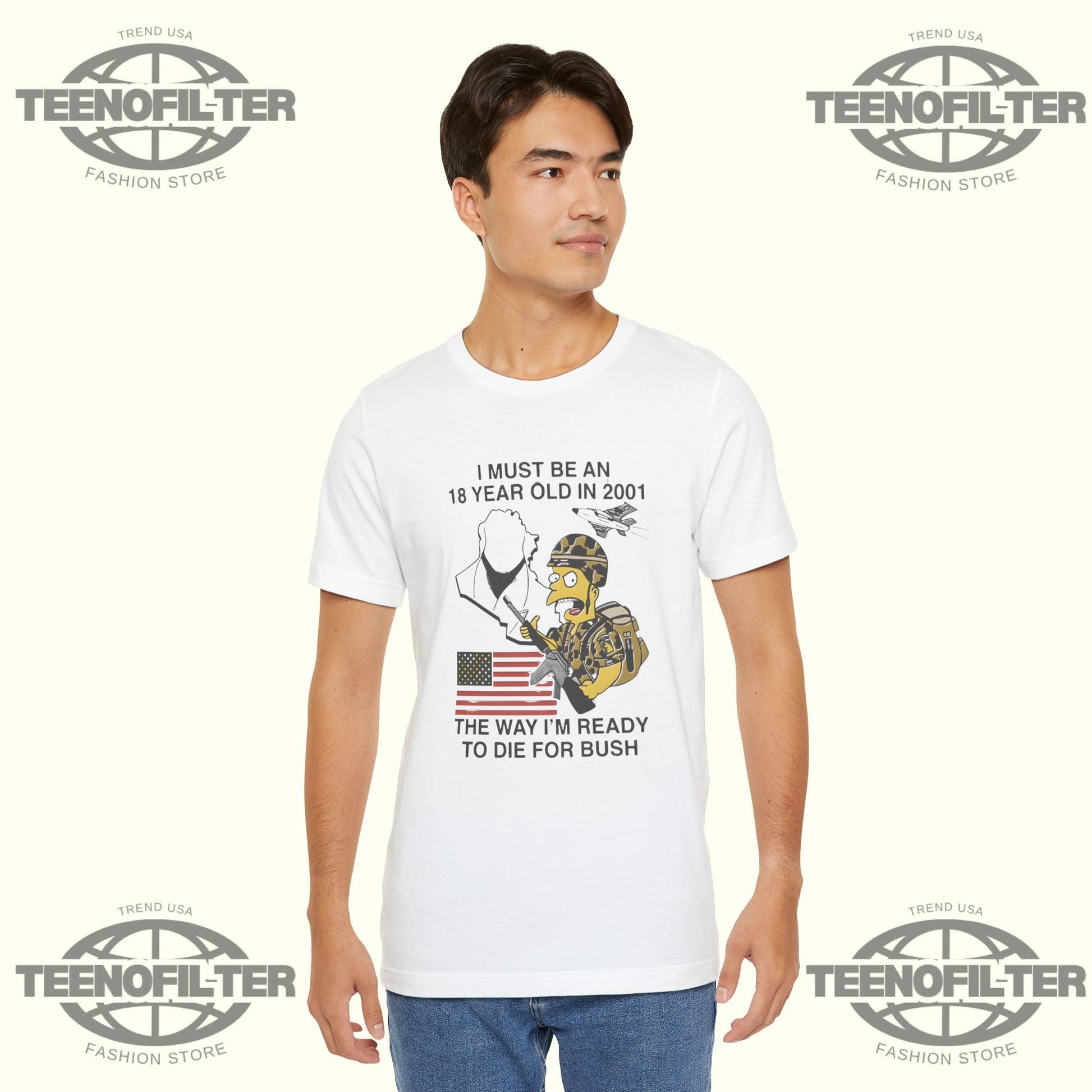 I Must Be An 18 Year Old in 2001 The Way I’m Ready To Die For Bush T-shirt Printify