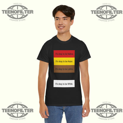 It’s Okay To Be Native It’s Okay To Be Asian T-Shirt - Tee No Filter