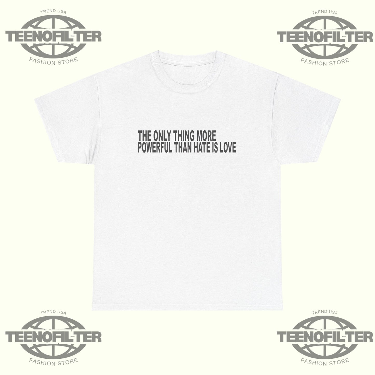 The Only Thing More Powerful T-Shirt - Tee No Filter