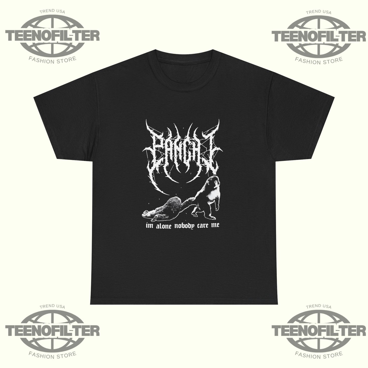 Panchi Metal I’m Alone Nobody Care Me T-Shirt - Tee No Filter
