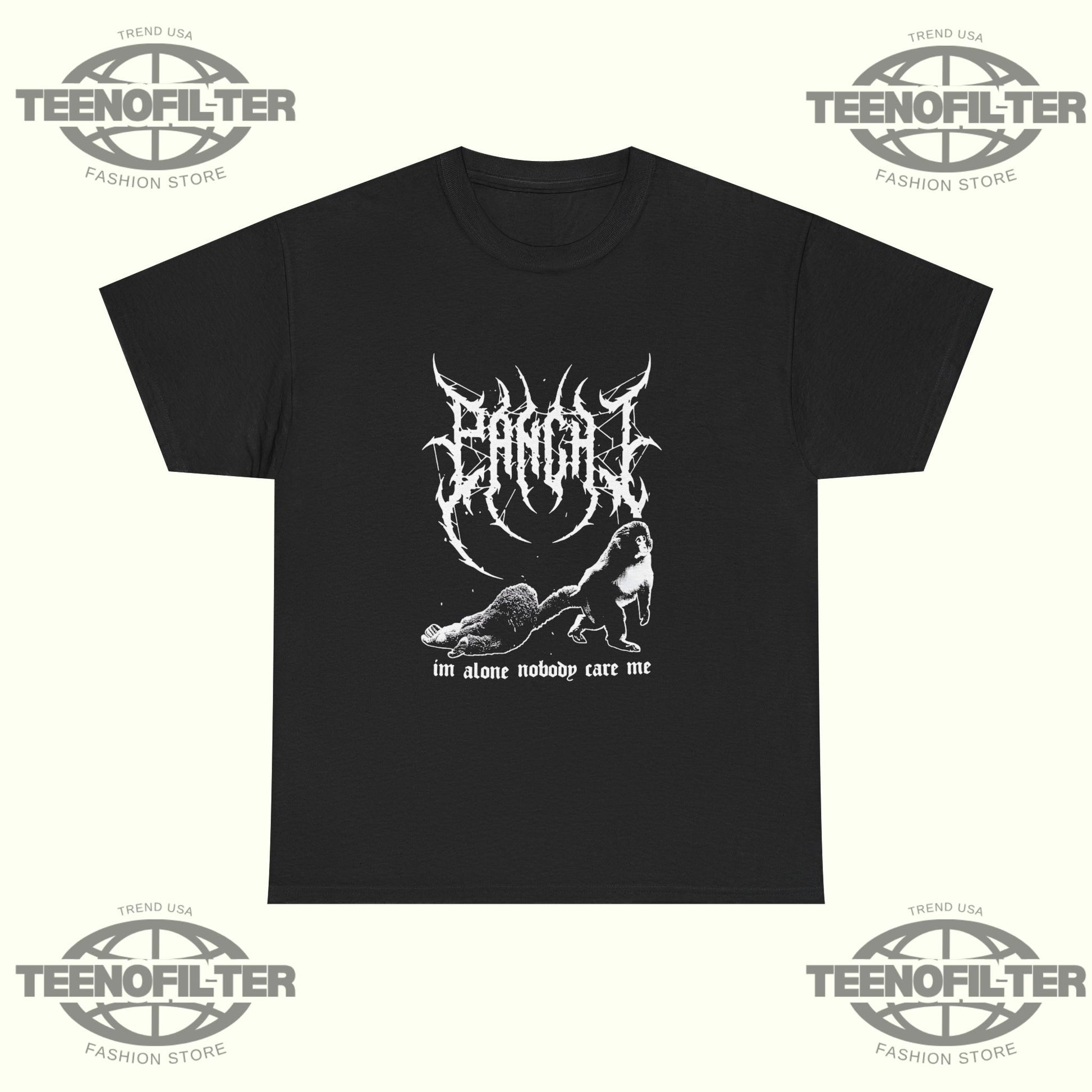 Panchi Metal I’m Alone Nobody Care Me T-Shirt - Tee No Filter