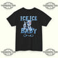 Trump Ice Ice Baby T-Shirt - Tee No Filter