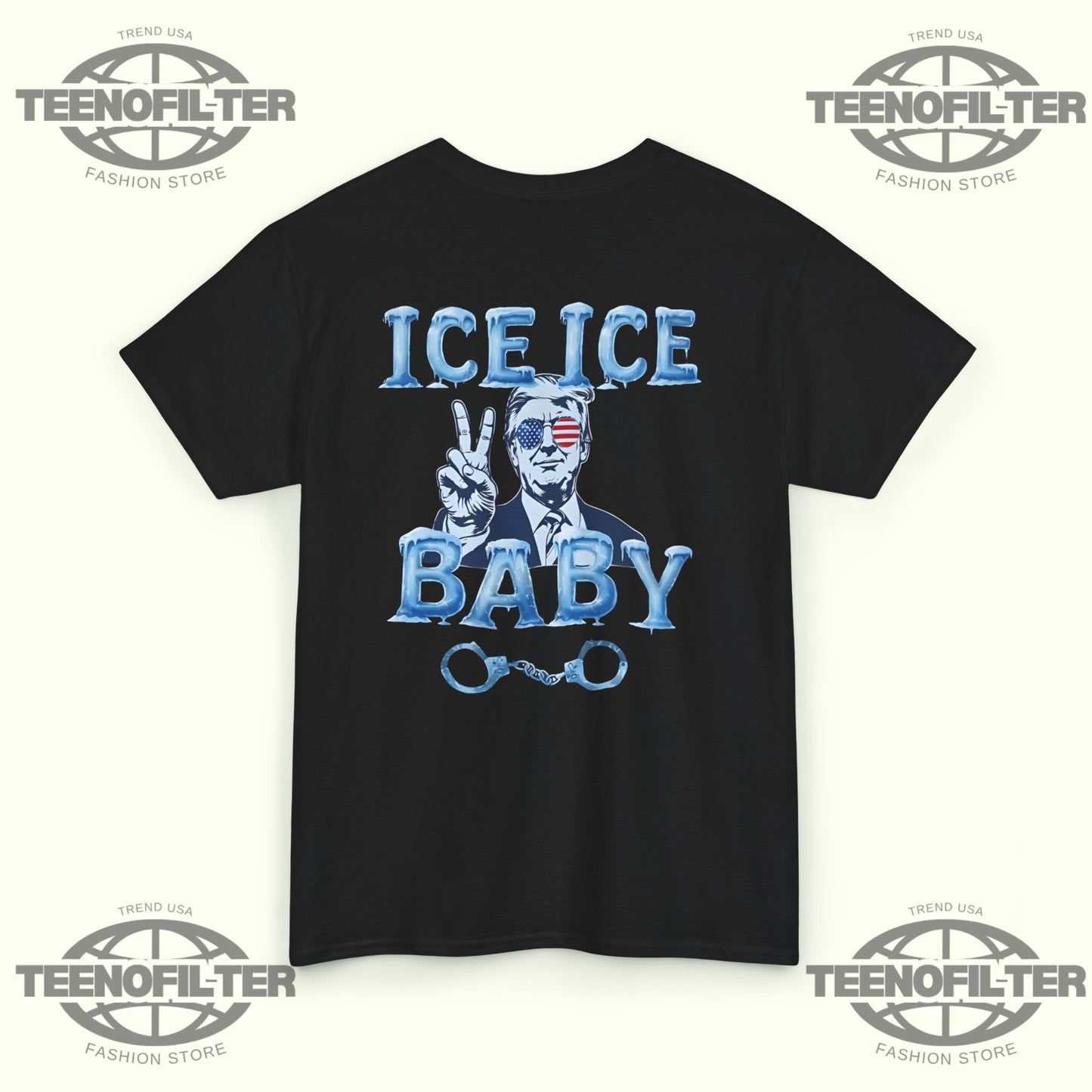 Trump Ice Ice Baby T-Shirt - Tee No Filter