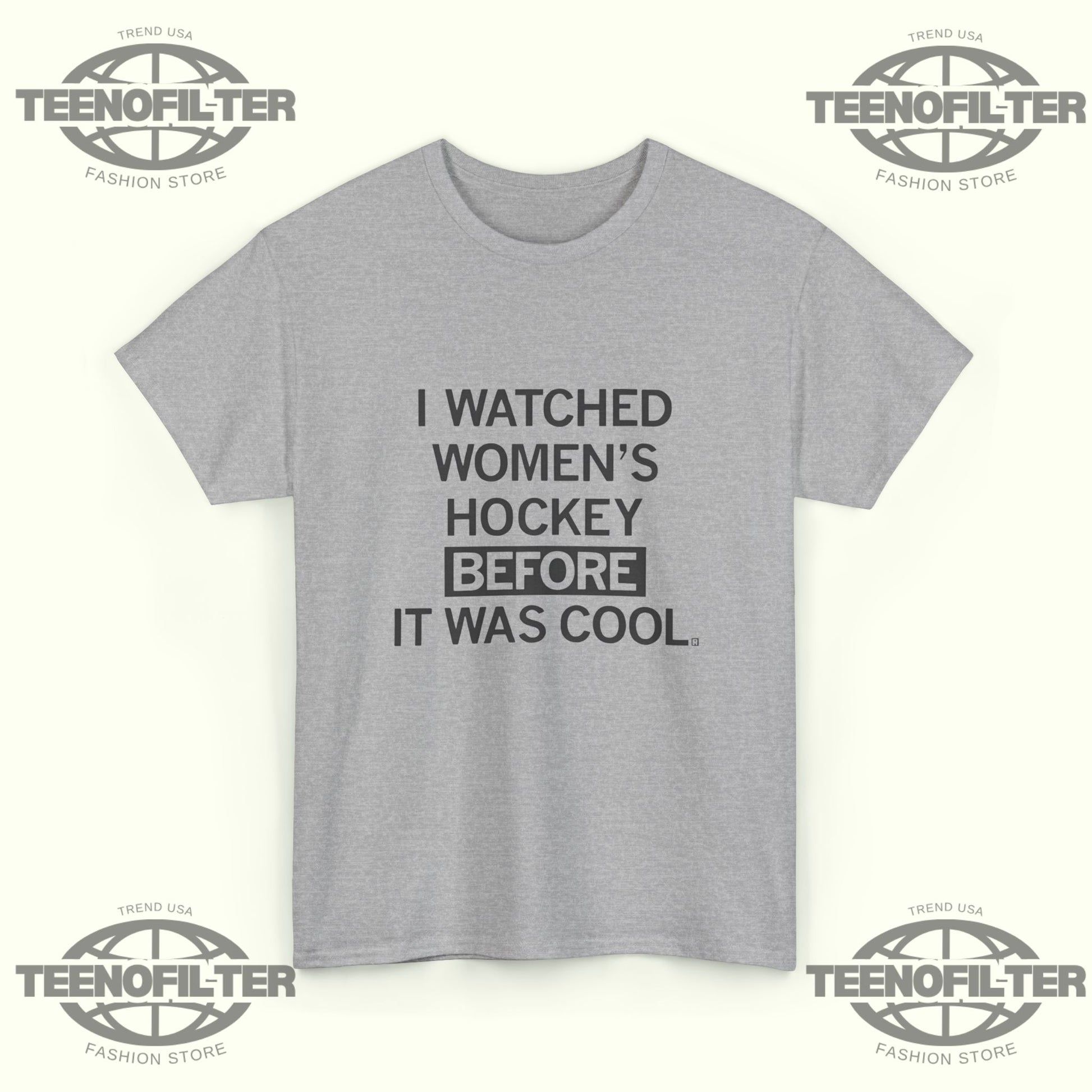 I Watched Women’s Hockey Before It Was Cool T-Shirt - Tee No Filter