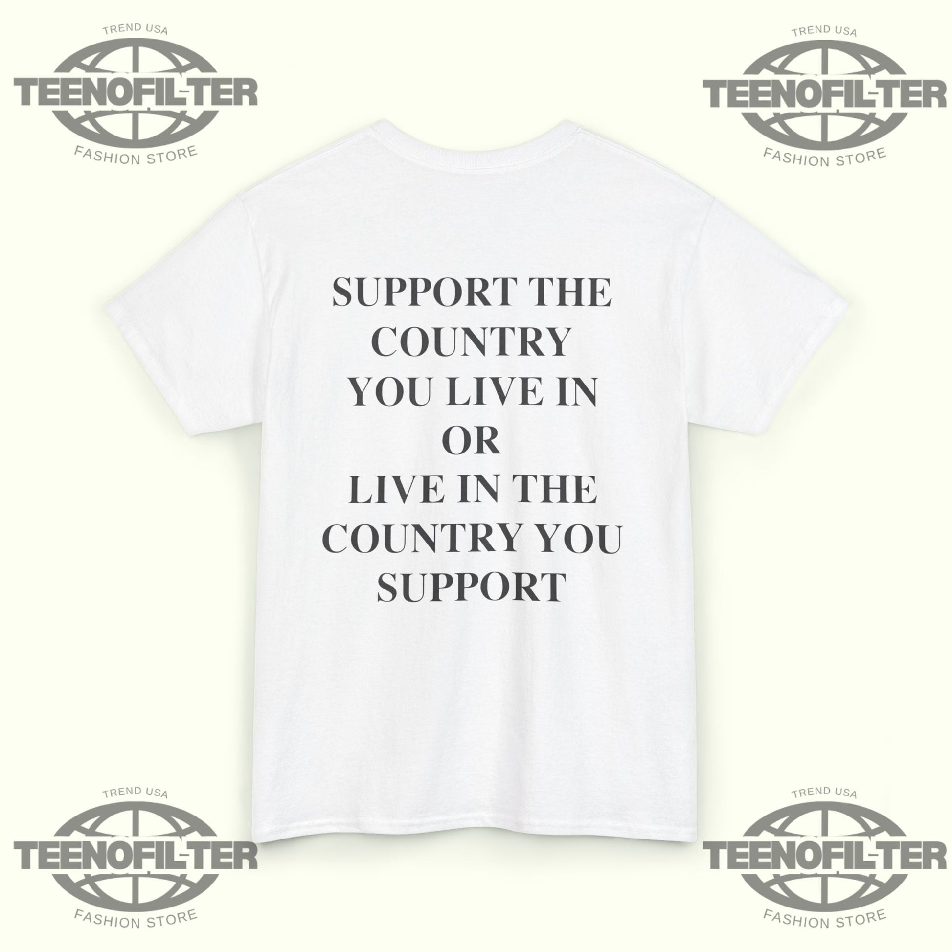 Support the Country You Live In T-Shirt Printify
