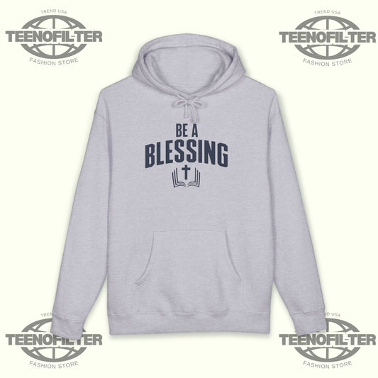Be a Blessing Hoodie - Tee No Filter