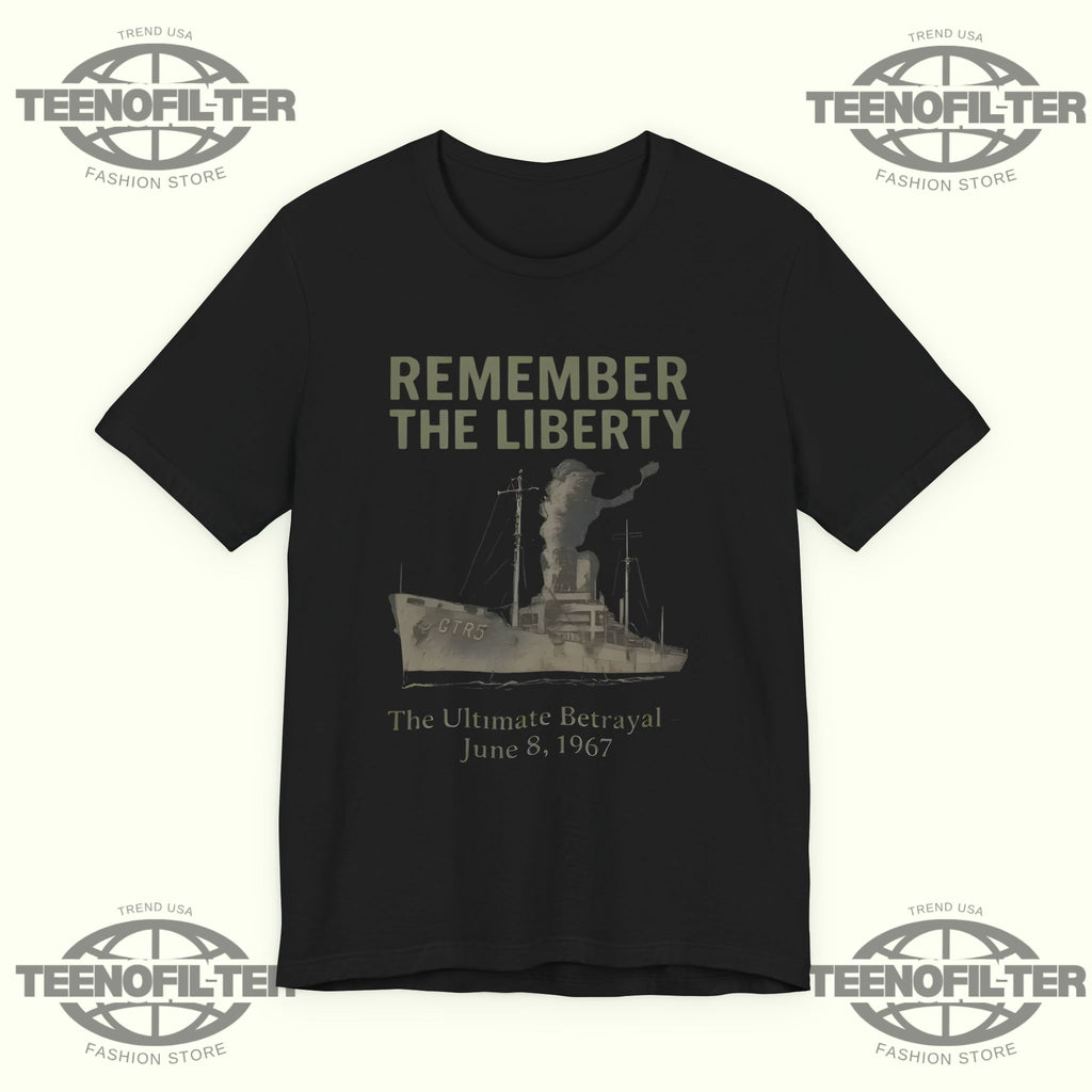 Remember the Liberty The Ultimate Betrayal June 8 1967 T-Shirt
