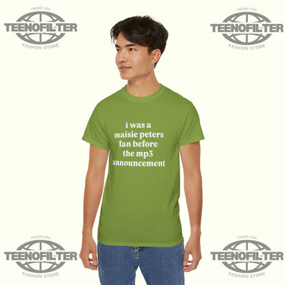 I Was a Maisie Peters Fan Before the MP3 Announcement T-shirt - Tee No Filter