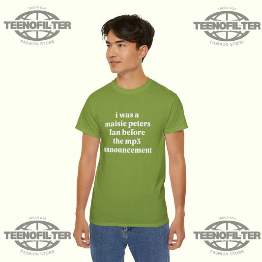 I Was a Maisie Peters Fan Before the MP3 Announcement T-shirt - Tee No Filter